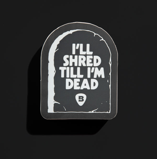 Brian's Guitars 'I'll Shred Till I'm Dead" Sticker 3 Pack